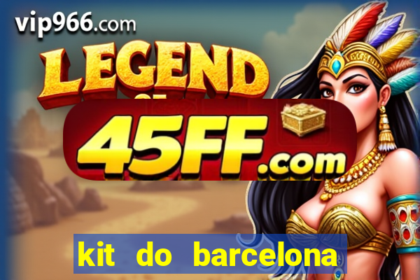 kit do barcelona dls 19